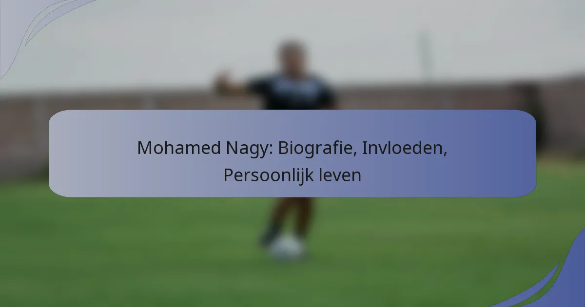 Mohamed Nagy: Biografie, Invloeden, Persoonlijk leven