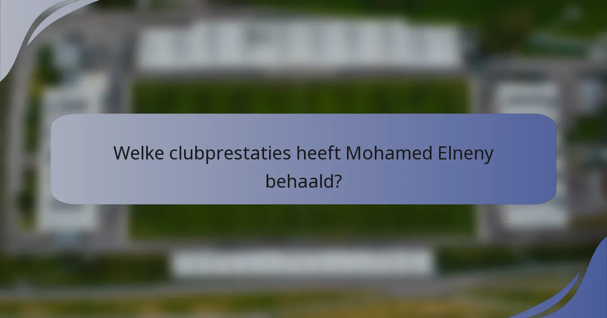 Welke clubprestaties heeft Mohamed Elneny behaald?